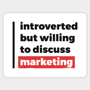 Introverted but willing to discuss marketing (Black & Red Design) Sticker